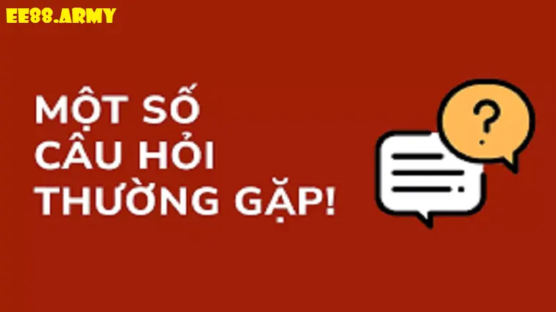 Những câu hỏi thường gặp tại nhà cái EE88